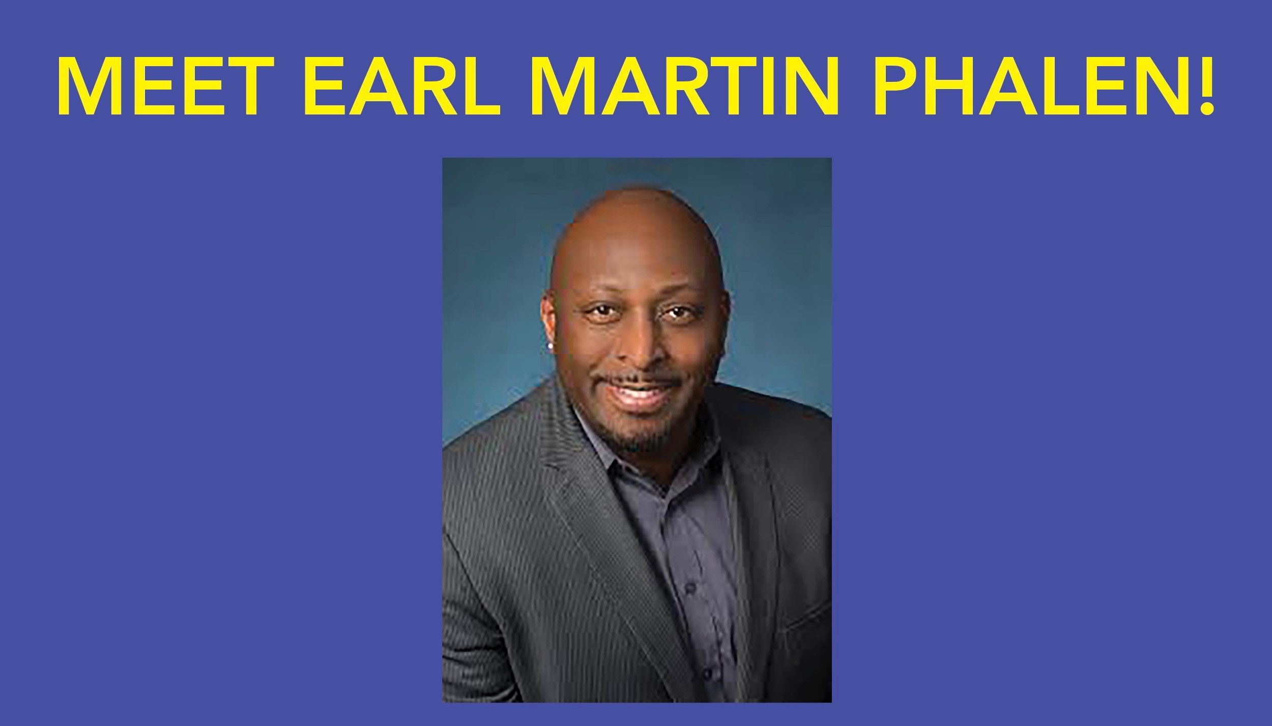 Meet Earl Martin Phalen