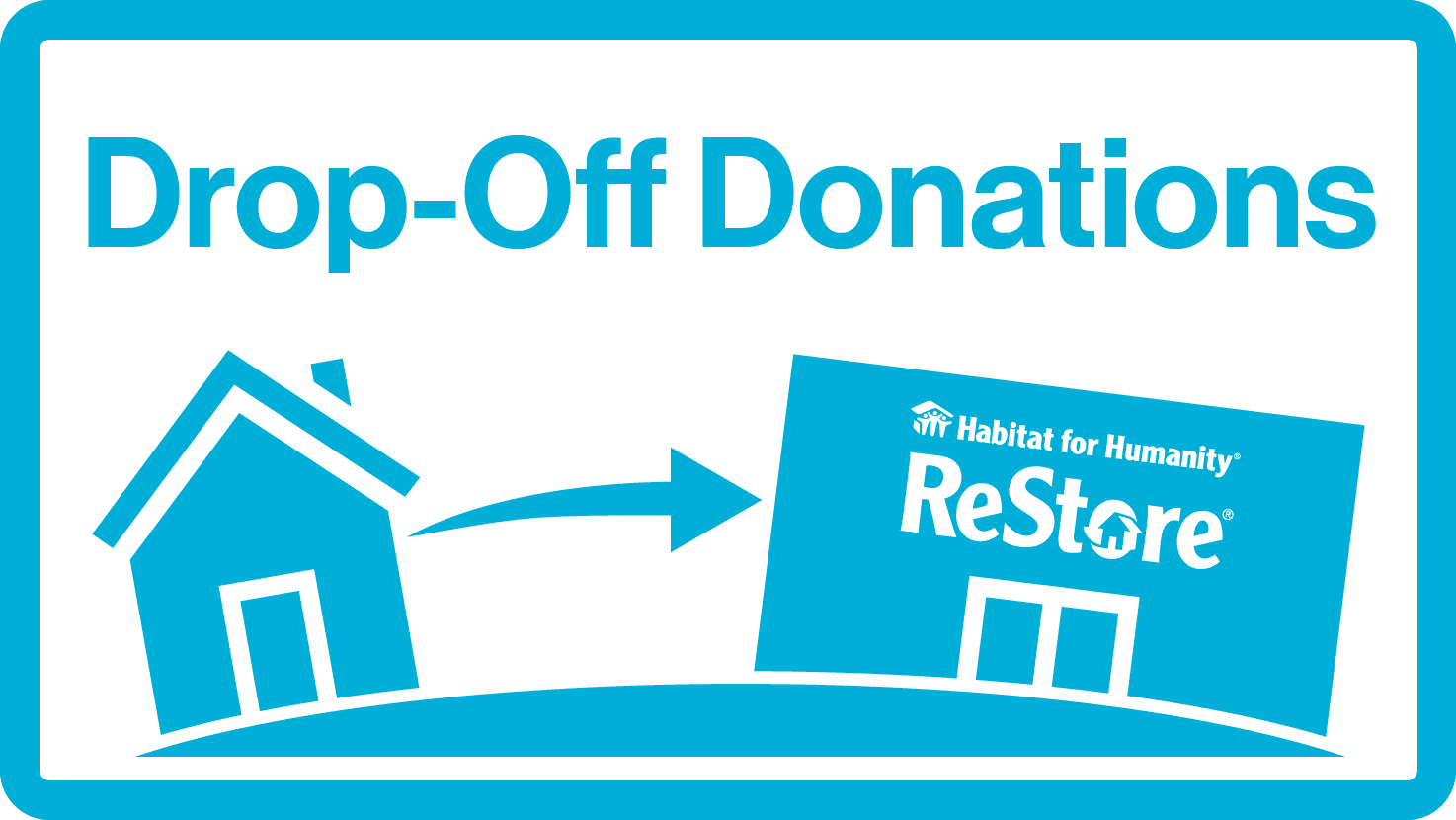 Blue graphic showing a house and an arrow pointing to the Habitat for Humanity ReStore building with the text 'Drop-Off Donations,' encouraging donations of items directly to the ReStore