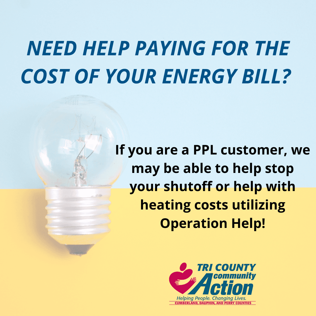 Tri County Community Action Offers Funding To Eligible PPL Customers Struggling To Pay The Cost Of Their Energy Bill