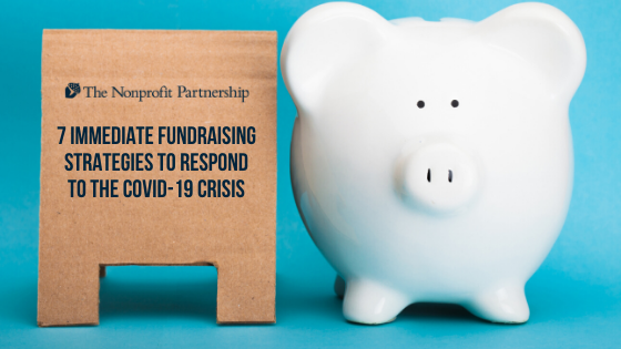 7 Immediate Fundraising Strategies to Respond to the COVID-19 Crisis