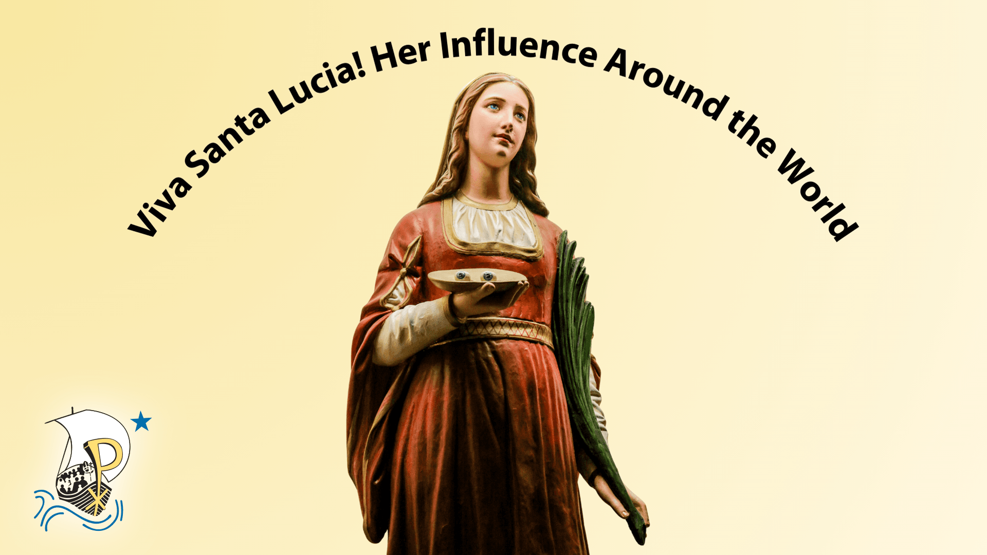 Viva Santa Lucia! Her Influence Around the World