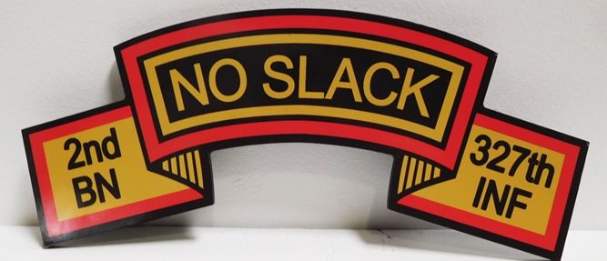 MP-2590 - Carved Wall Plaque of the Slogan of the US Army 327th INF, 2nd BN "No Slack", 2.5-D Painted Three Colors