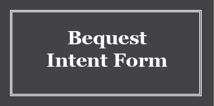 Bequest Intent Form