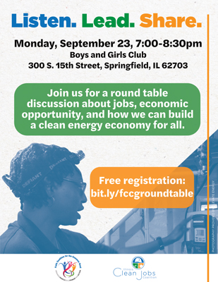 On September 23, 2019 at the Boys and Girls Club of Springfield, Illinois, the Faith Coalition, along with the Illinois Clean Jobs Coalition, Sierra Club Sangamon Valley Group, and Citizens Utility Board, held a round table discussion about jobs, economic opportunity, and how we can build a clean energy economy for all!