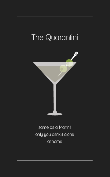 * Quarantini