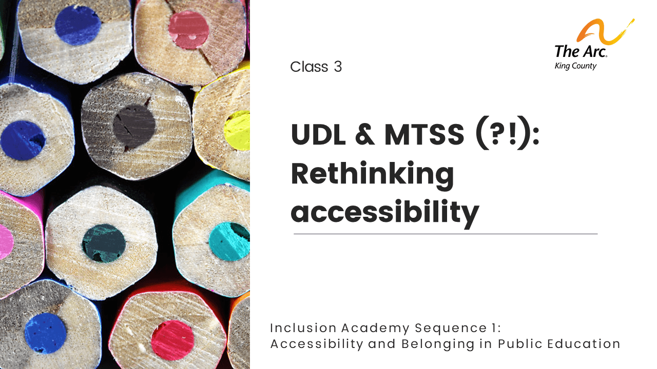 Image of colored pencils. TEXT: Class 3. UDL & MTSS (?!): Rethinking accessibility