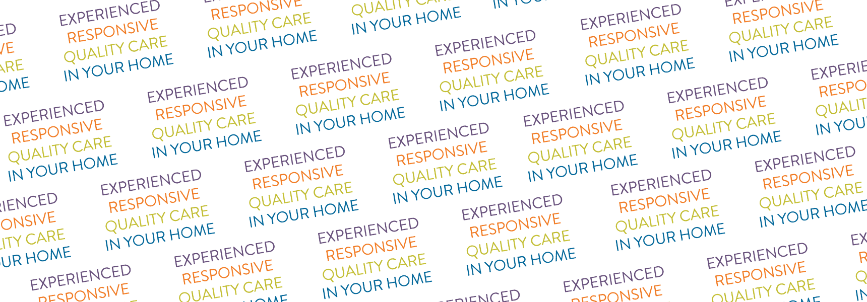 Graphic with words: Expreienced, Responsive, Quality Care in your Home