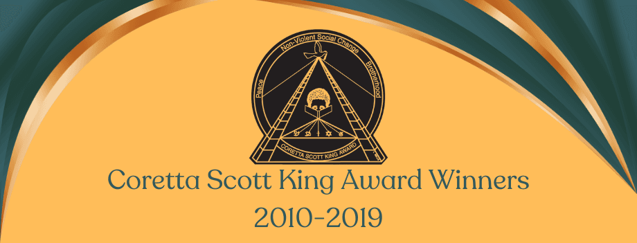 Coretta Scott King Award Winners 2010-2019