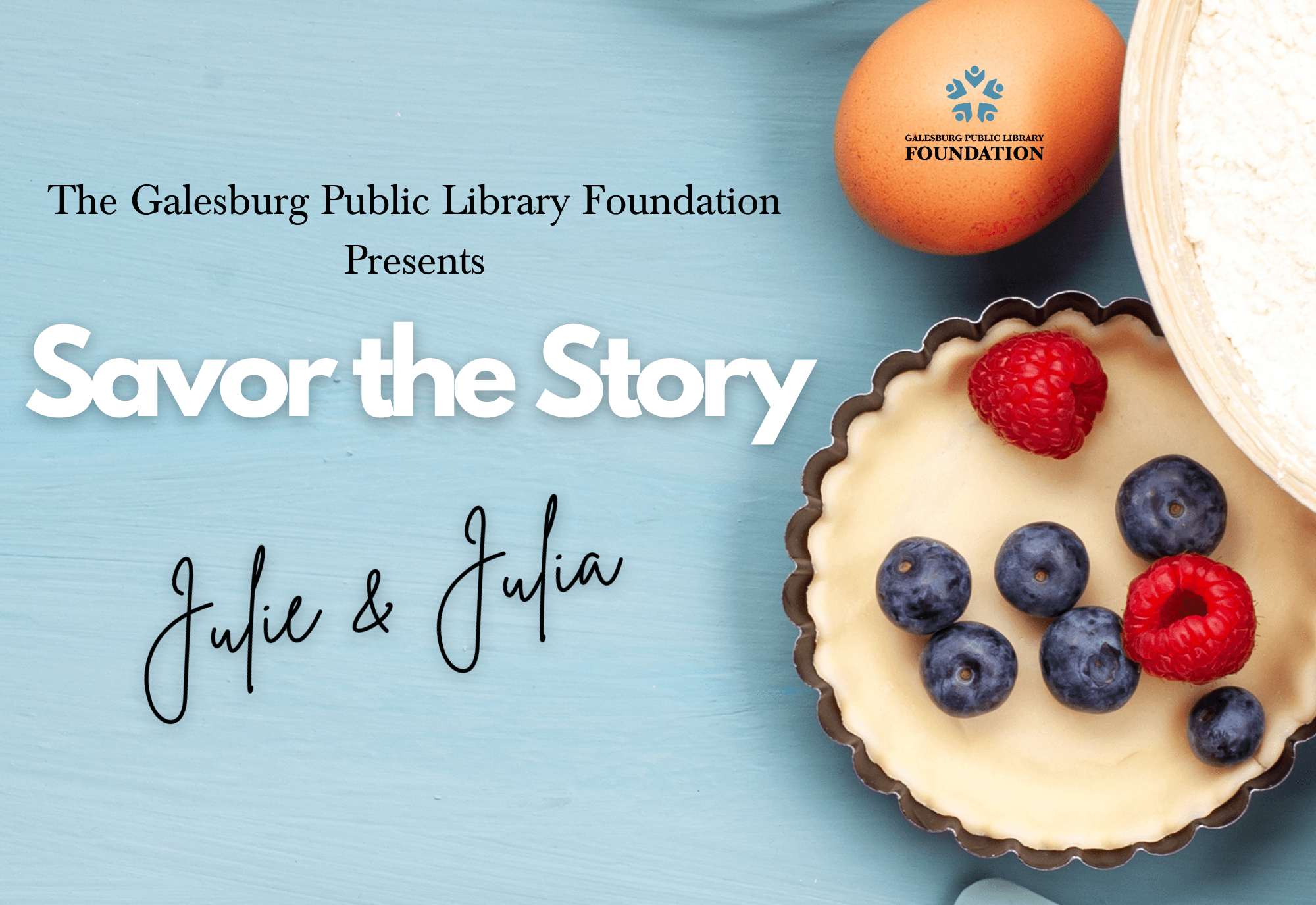 Savor the Story event graphic featuring Julie & Julia screening at Galesburg Public Library Foundation with berry tart on blue background.