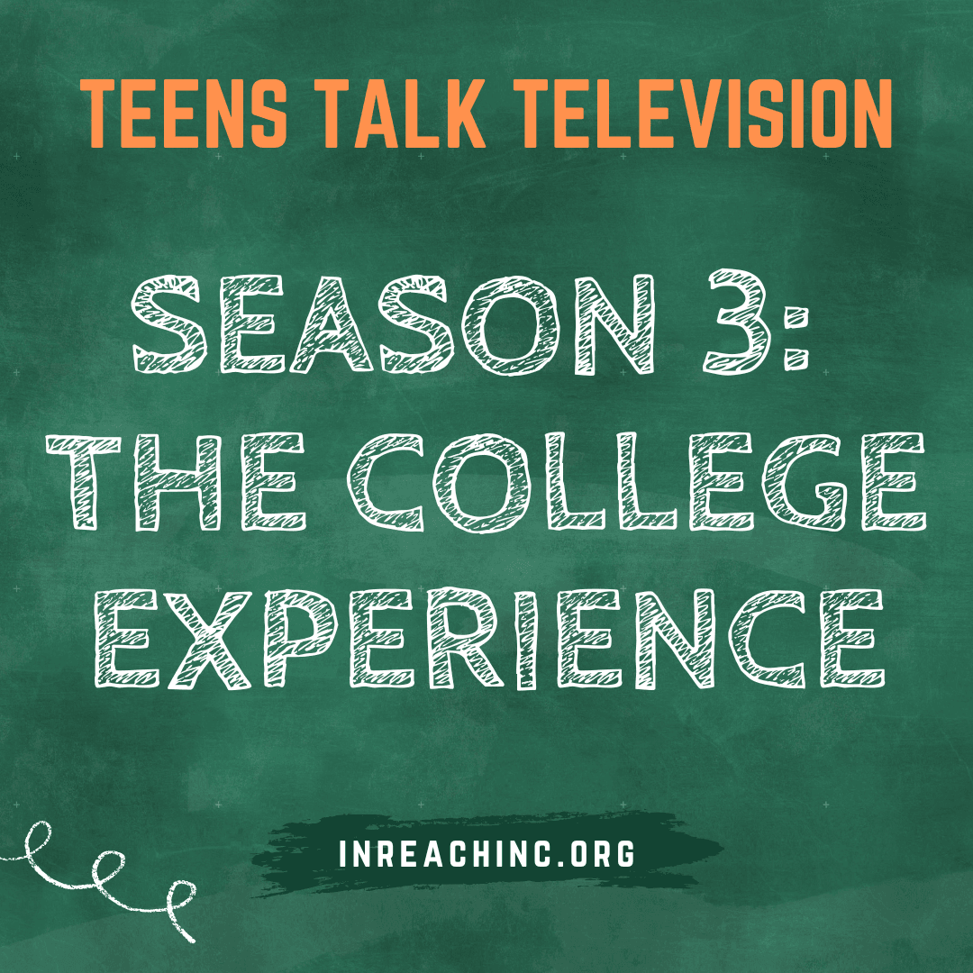 sign with green background that reads Teens Talk Network in orange text and Season 3 The College Experience in white text