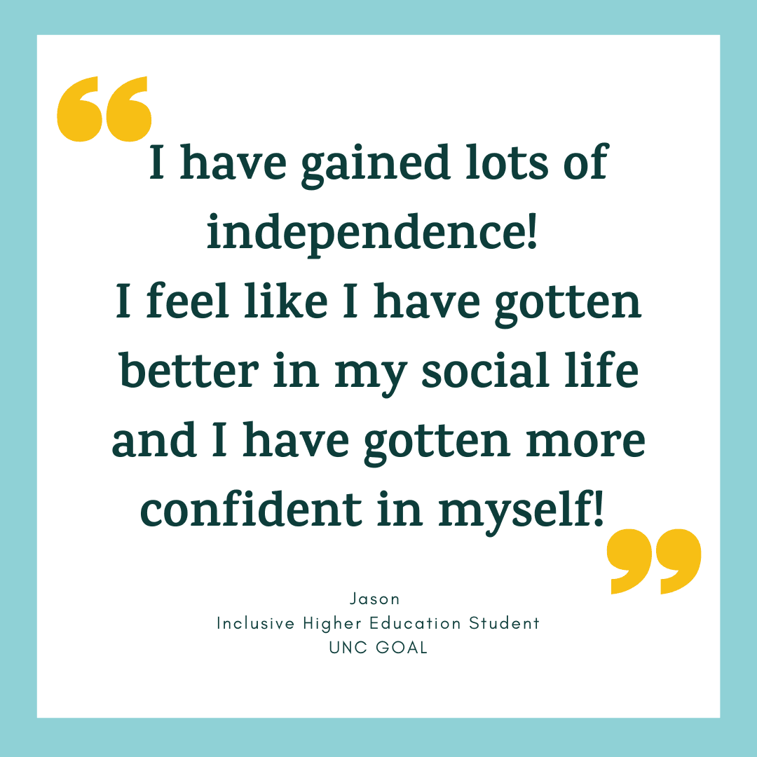 Quote from Jason saying: I have gained lots of independence! I feel like I have gotten better in my social life and I have gotten more confident in myself! 