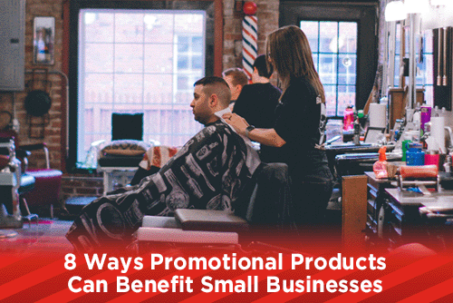 8 Ways Promotional Products Can Benefit Small Businesses