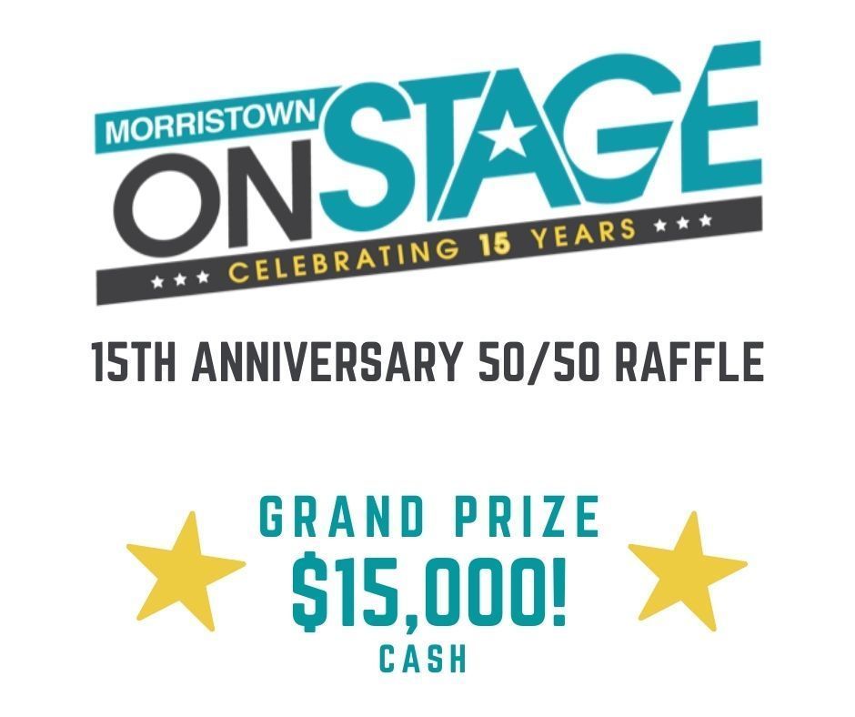 Morristown ONSTAGE Launches 15th Anniversary Premium Raffle