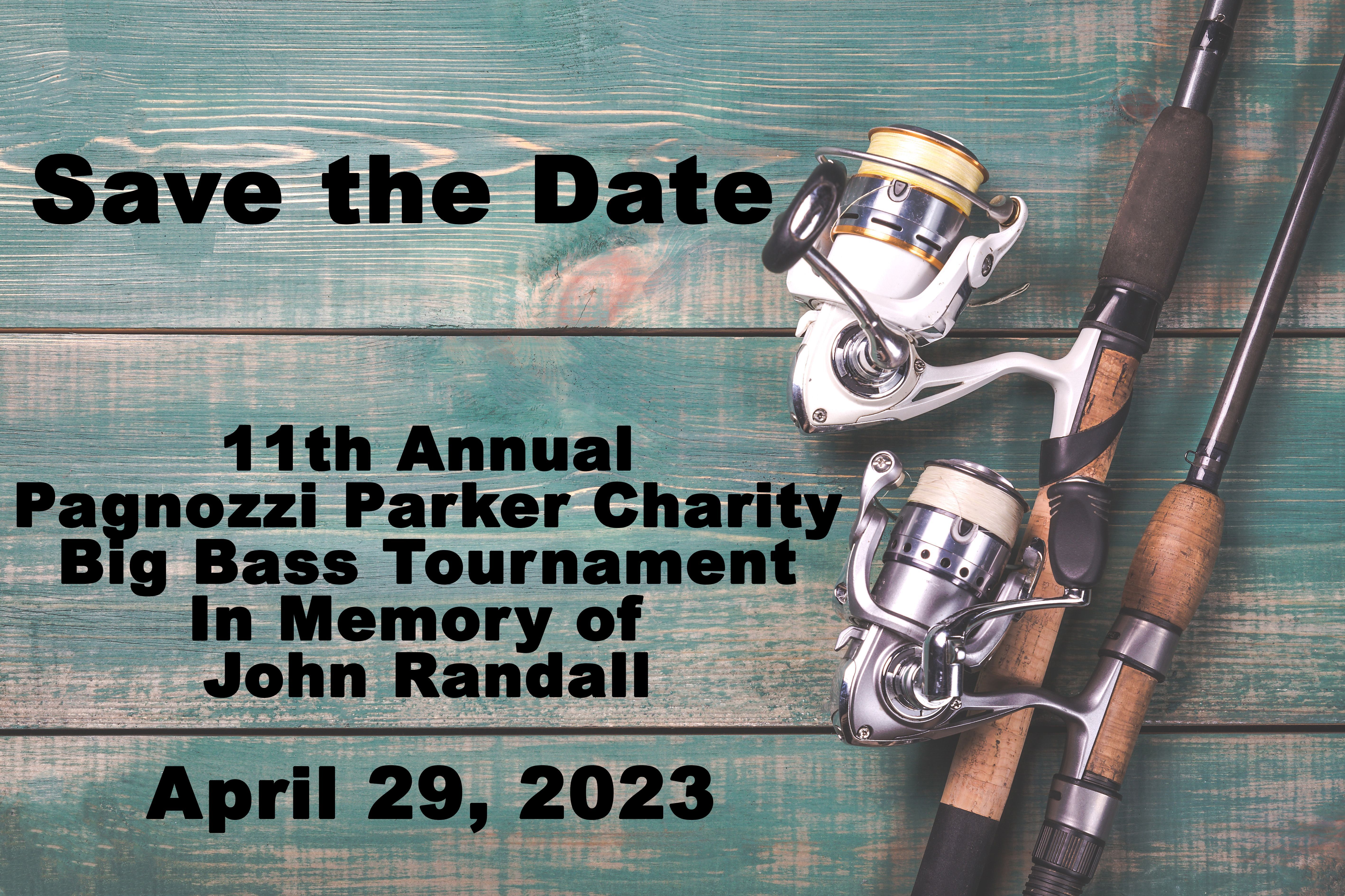 Pagnozzi Parker Charity Big Bass Tournament In Memory of John Randall