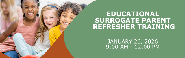 Banner image showing four smiling elementary-age children of diverse backgrounds on the left, with green and orange graphic shapes on the right displaying the text: “Educational Surrogate Parent Refresher Training, January 26, 2026, 9:00 AM–12:00 PM.”