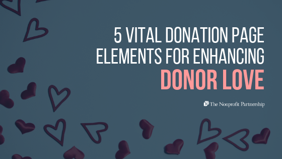 5 Vital Donation Page Elements for Enhancing Donor Love