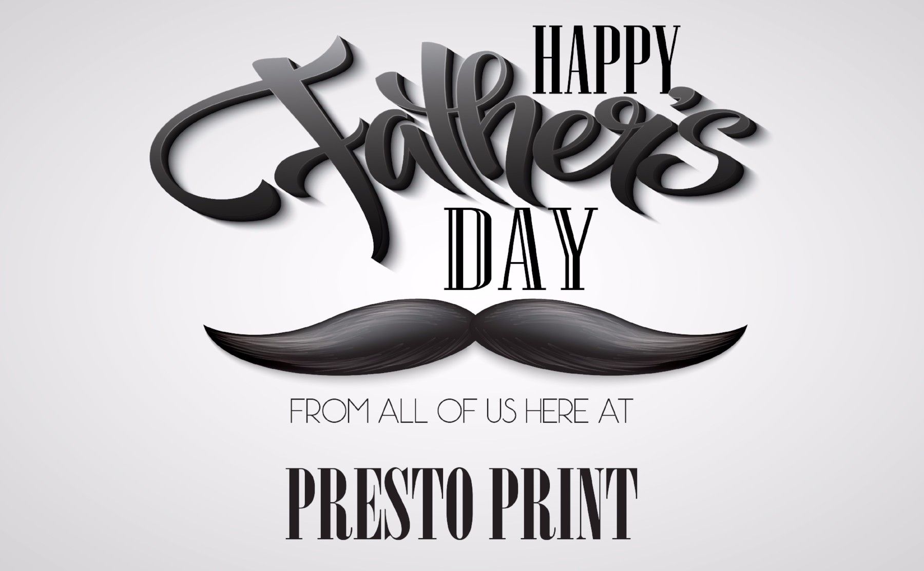 Happy Father's Day mustache from Presto Print