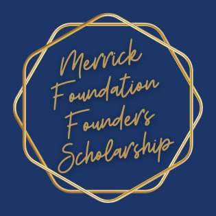 Merrick Foundation Founders Scholarship