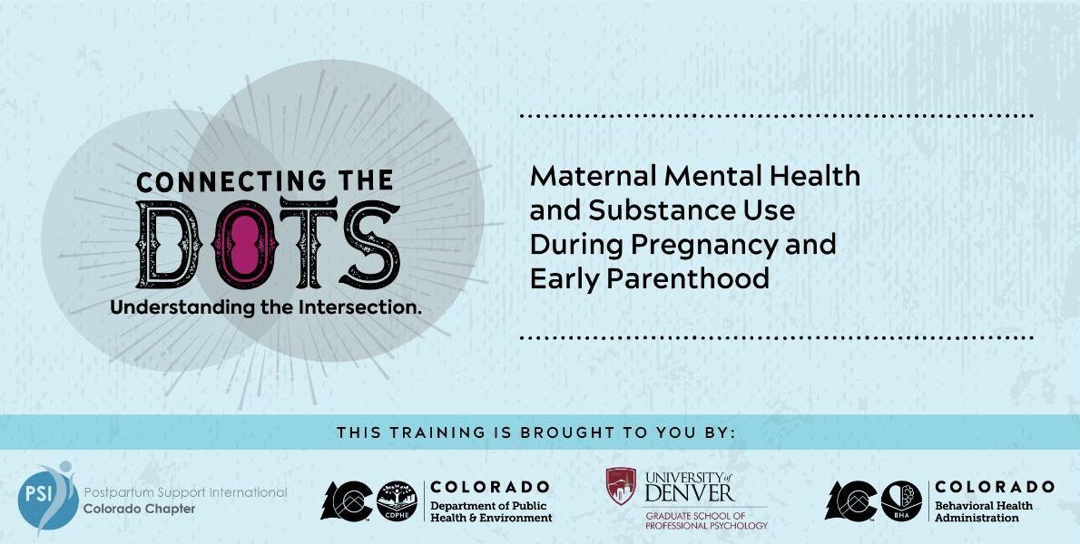 Connecting the Dots: Maternal Mental Health and Substance Use During Pregnancy and Early Parenthood Training