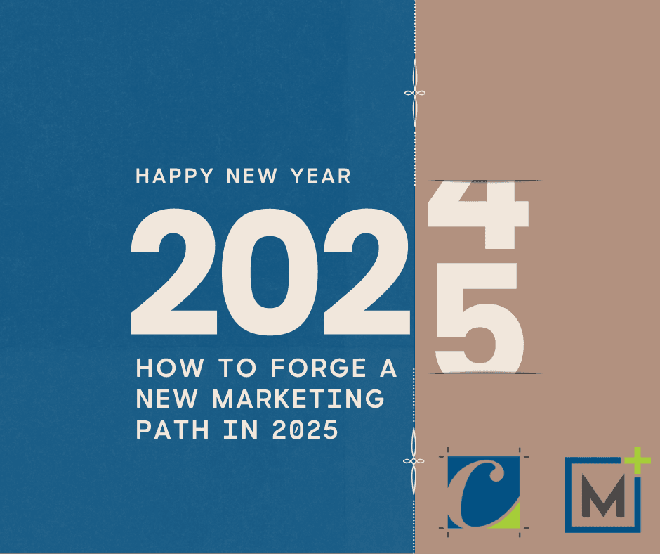 How to Forge a New Marketing Path in 2025