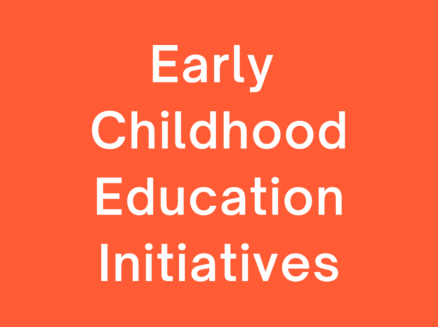 Early Childhood Education Initiatives