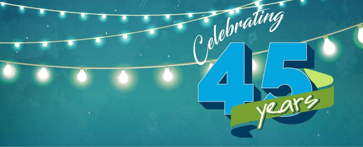 Its our 45th Anniversary!
