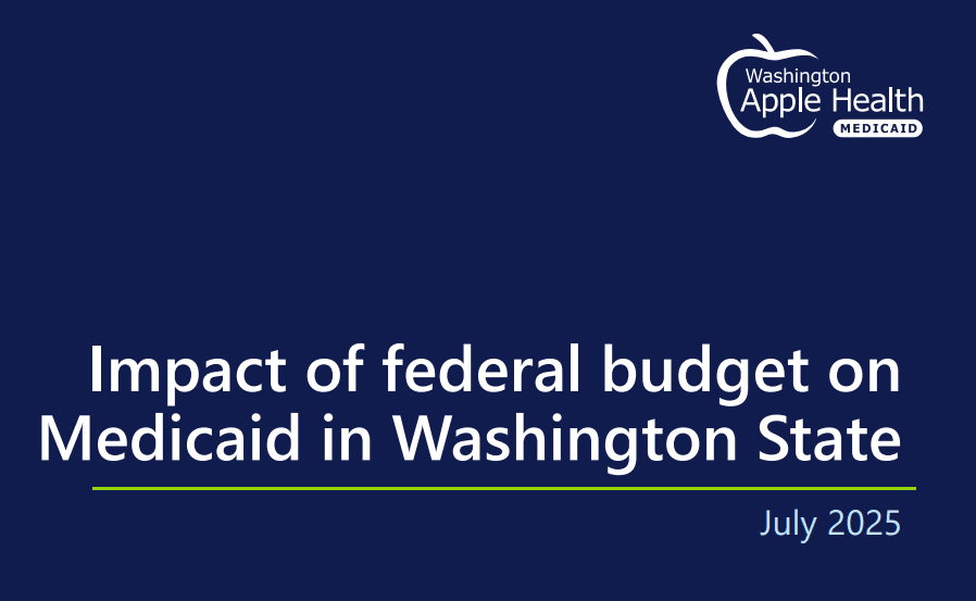 Impacts of the Federal Budget on Apple Health (Medicaid)