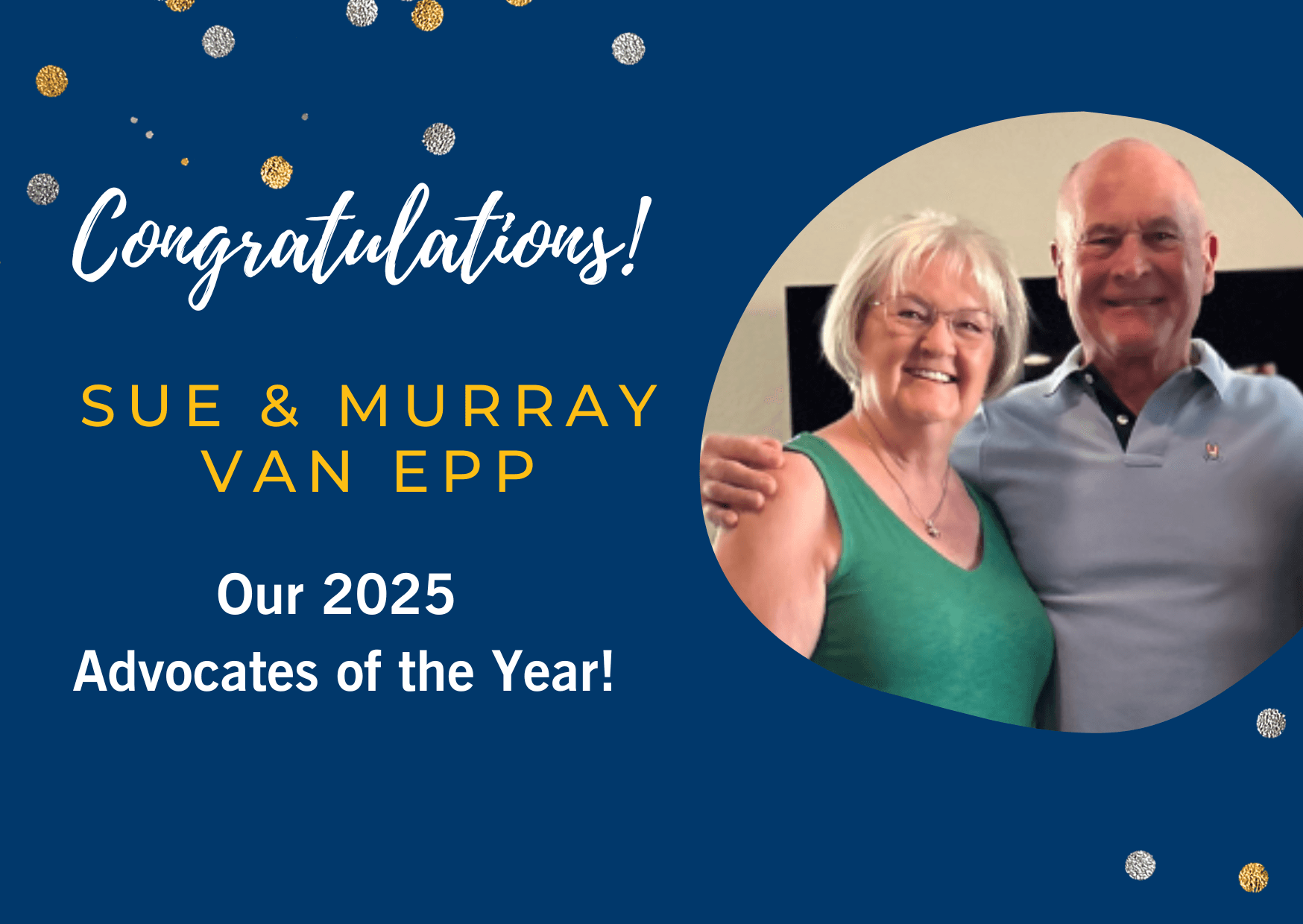 Sue & Murray Van Epp are our 2025 Advocates of the Year