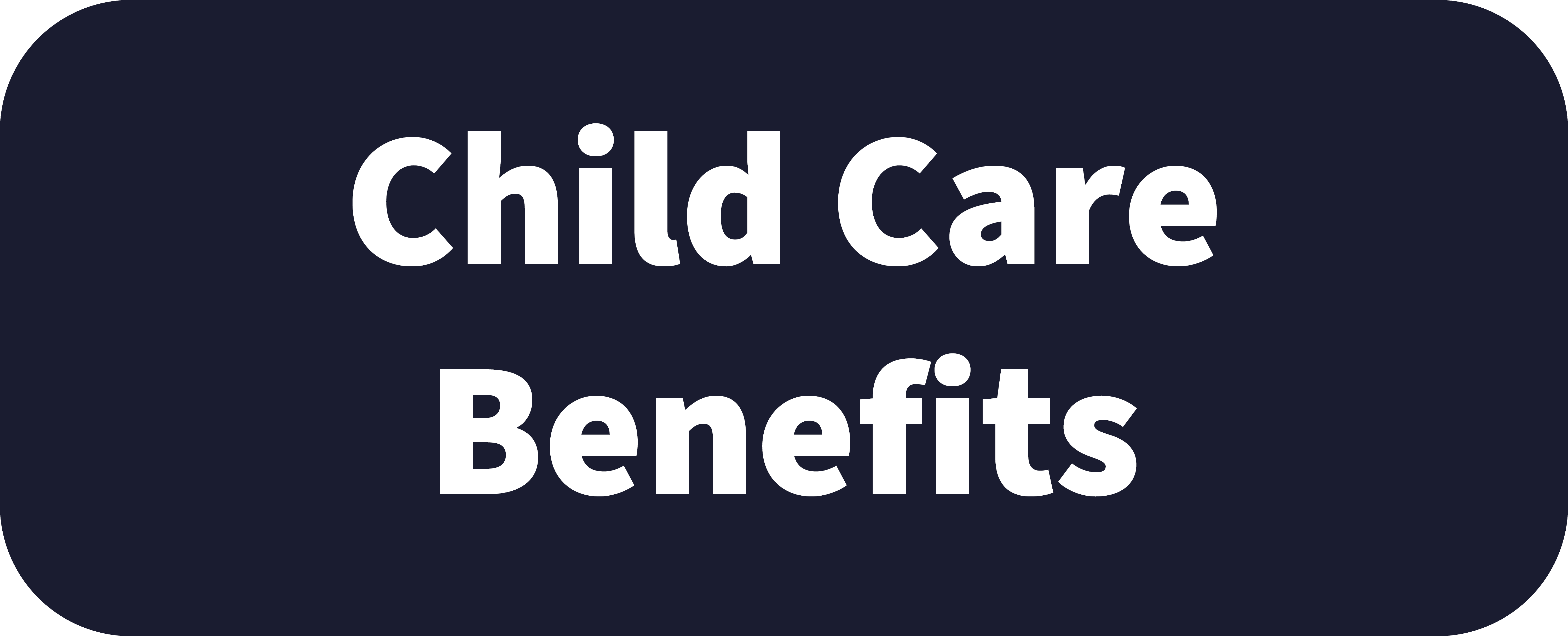 Child Care Benefits