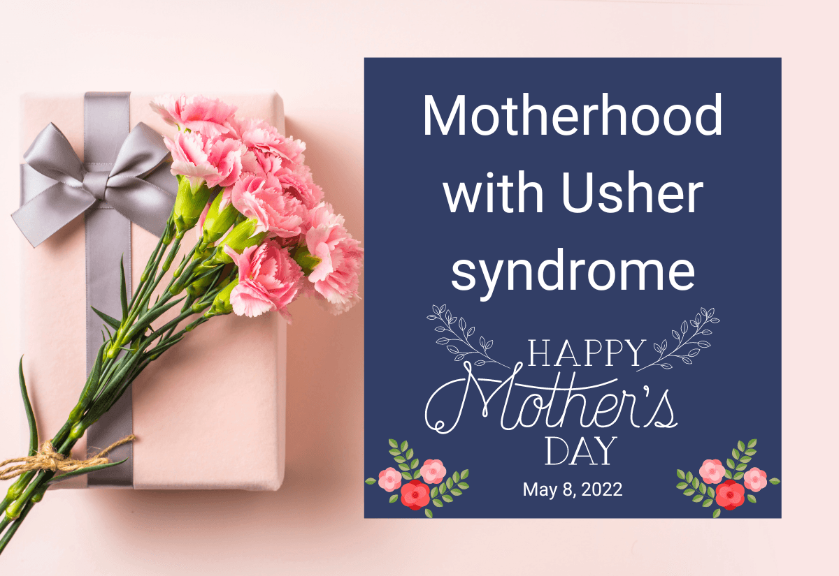It says, "Motherhood with Usher syndrome; Happy Mothers Day, May 8, 2022" There is an image of pink roses next to the title. 