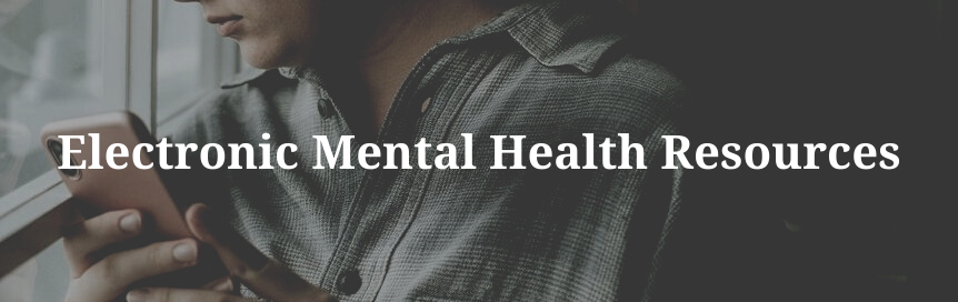 Electronic Mental Health Resources