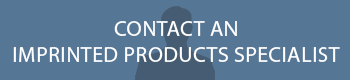 Contact an Imprinted Products Specialist