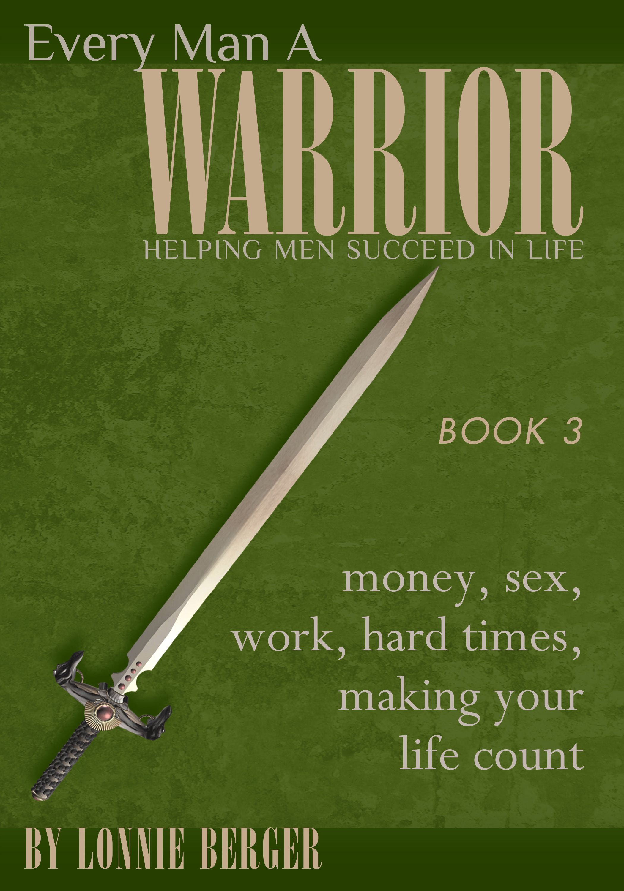 Book Three: Money, Sex, Word, Hard Times, Making Your Life Count