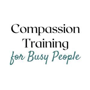 Compassion for Busy People