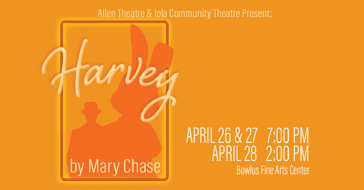 Allen Theatre & Iola Community Theatre present: Harvey