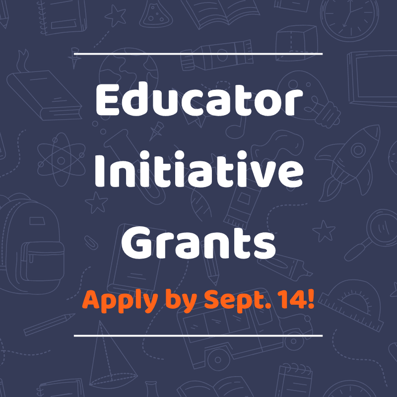 Educator Initiative Grants