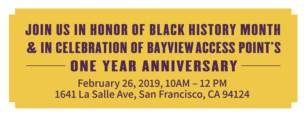 Bayview Access Point One Year Anniversary & Black History Month