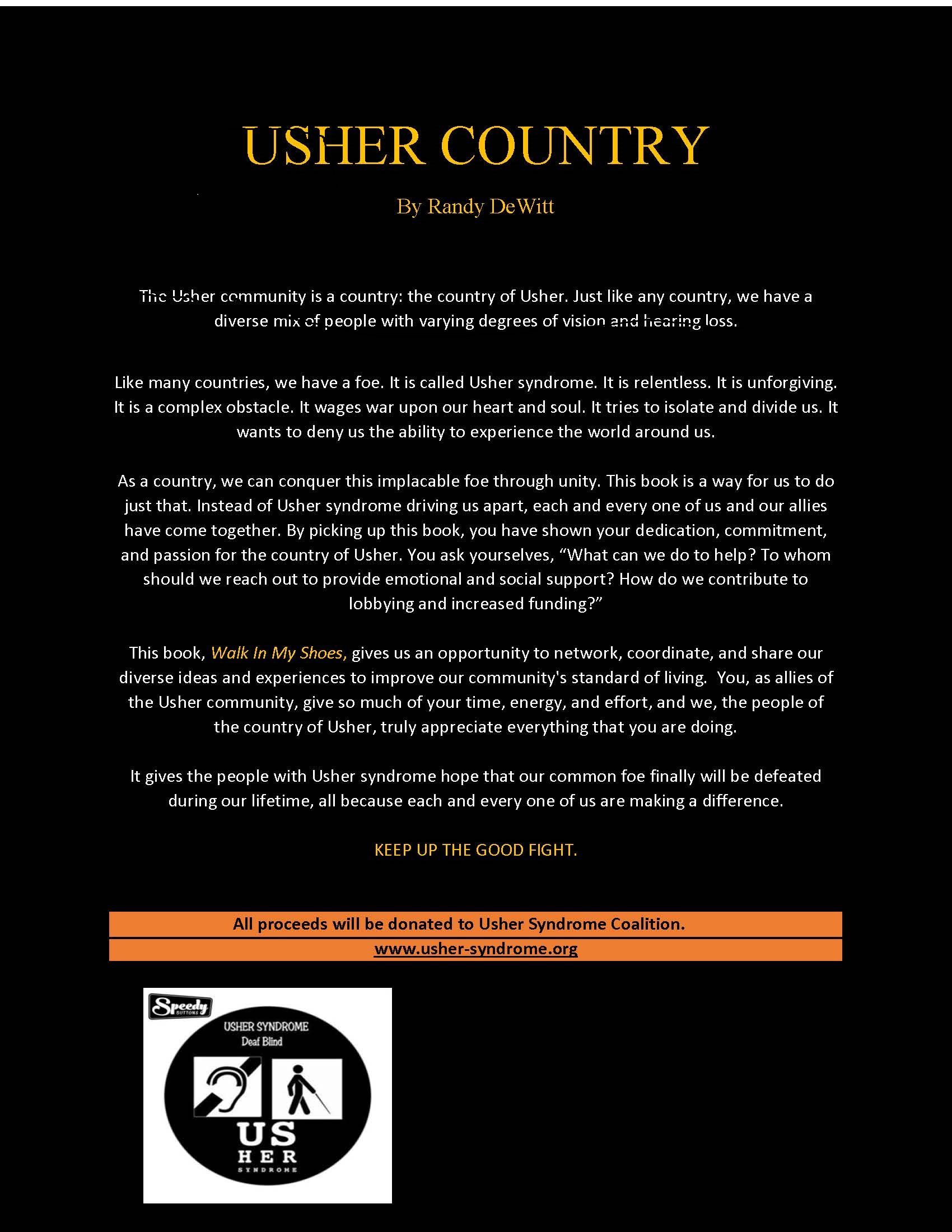 By Randy DeWitt  The Usher community is a country: the country of Usher. Just like any country, we have a diverse mix of people with varying degrees of vision and hearing loss.  Like many countries, we have a foe. It is called Usher syndrome. It is relent