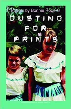 Dusting for Prints, Poems by Bonnie Roberts