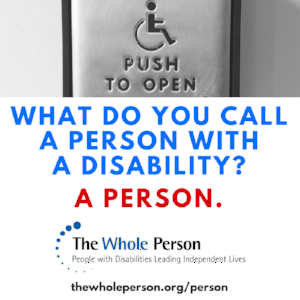 Graphic image with words "What do you call a person with a disability? A person." TWP logo and website