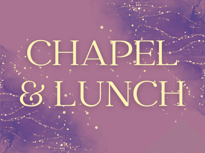 Wednedsay Chapel & Lunch