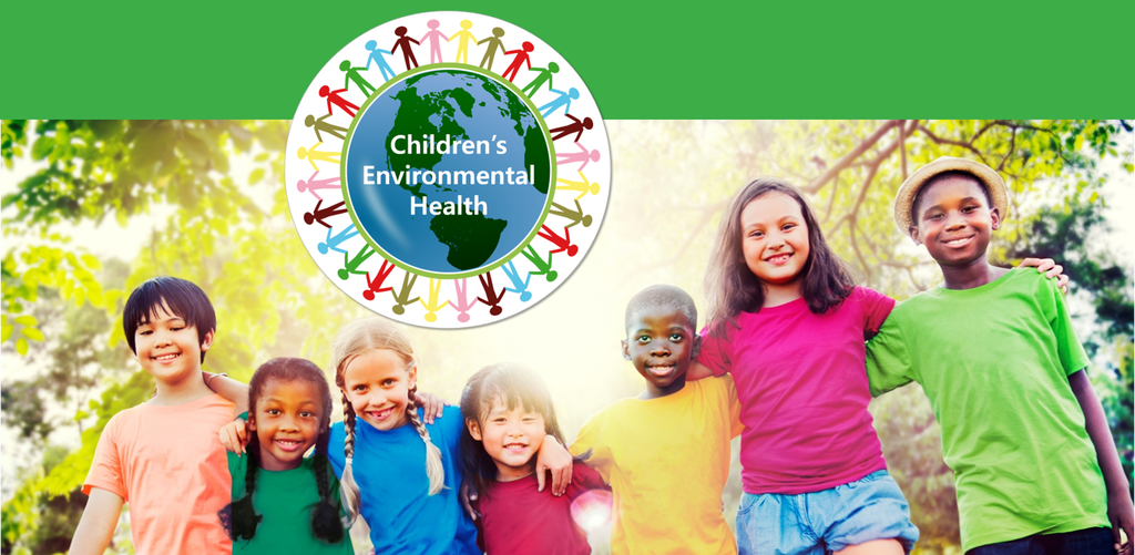 CHILDREN'S ENVIRONMENTAL HEALTH NETWORK | PARENT & EDUCATOR TOOLKIT