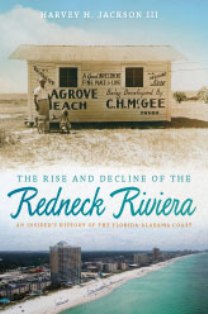 The Rise and Decline of the Redneck Riviera: An Insider’s History of the Florida-Alabama Coast