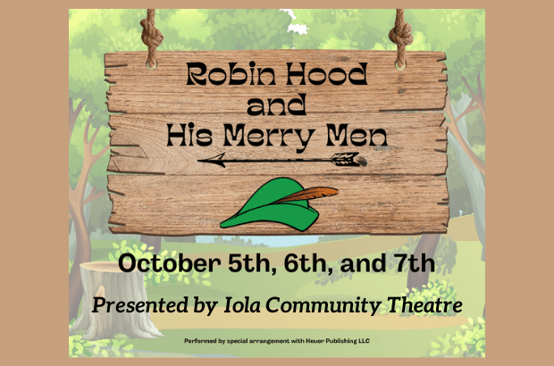 The Iola Community Theatre Presents: Robin Hood and His Merry Men