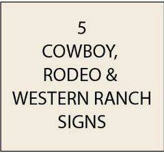 O24300 - Cowboy, Rodeo, and Western  Ranch Signs