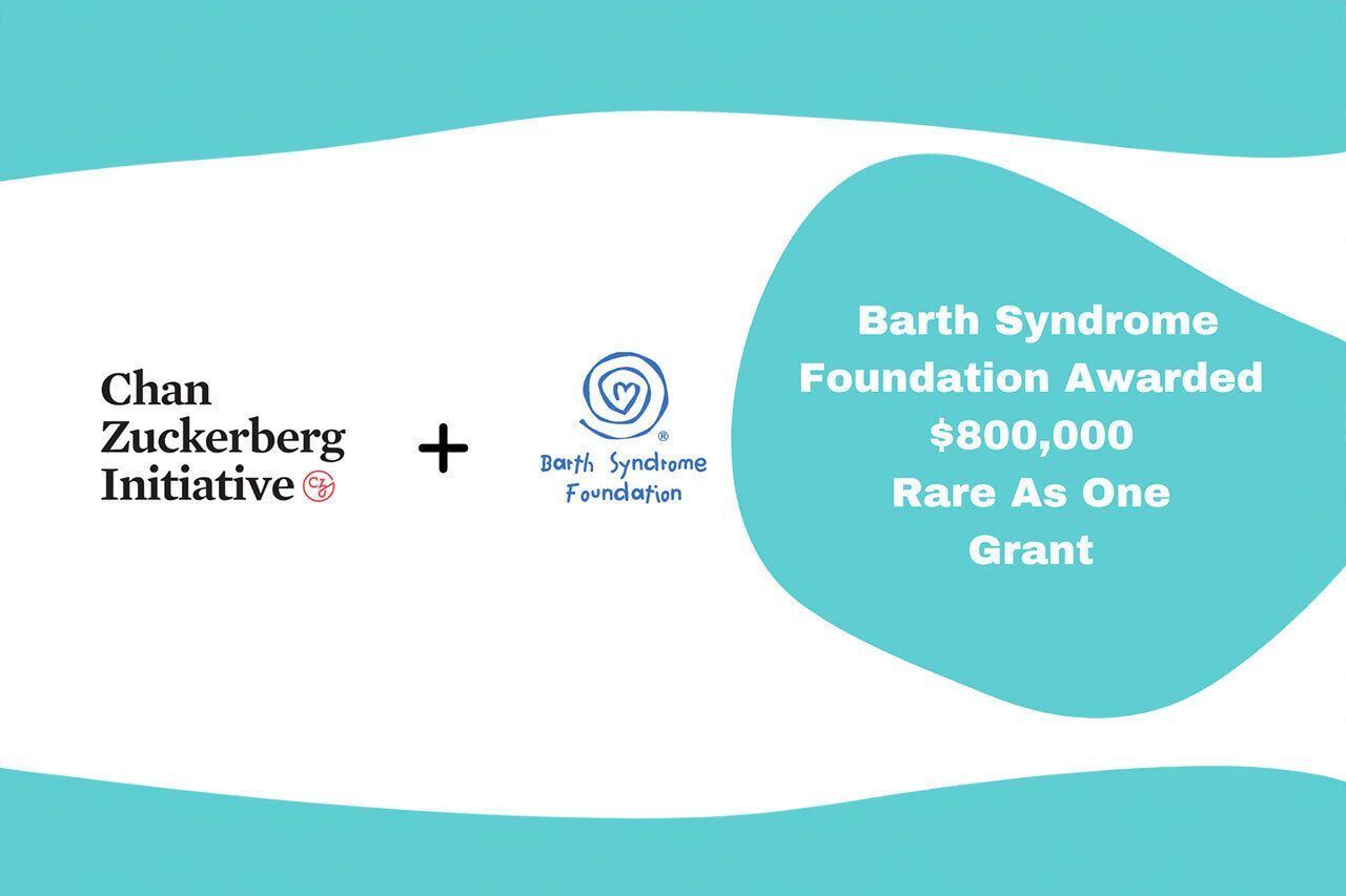 Chan Zuckerberg Initiative partners with Barth Syndrome Foundation awarded $800,000 Rare As One grant."