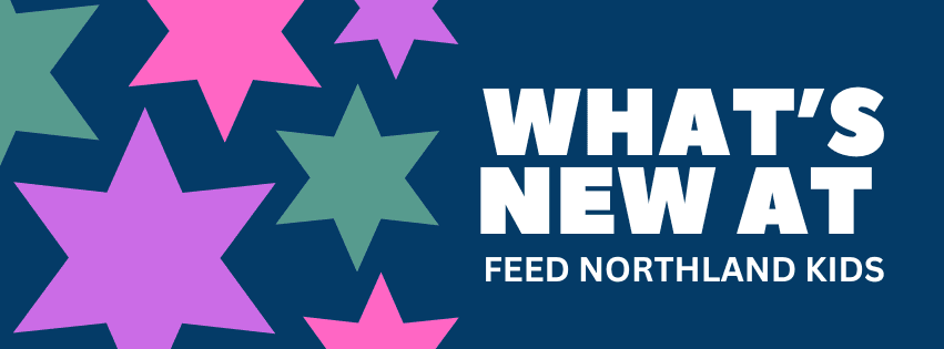 What's New at Feed Northland Kids?  Check our our updates here.