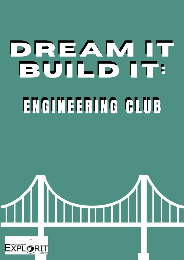 Dream It Build It: Engineering Club