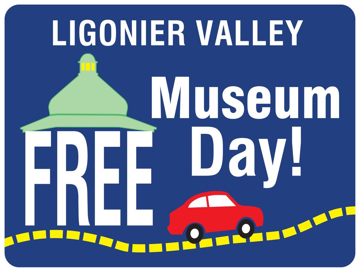 Free Museum Day Ligonier Valley