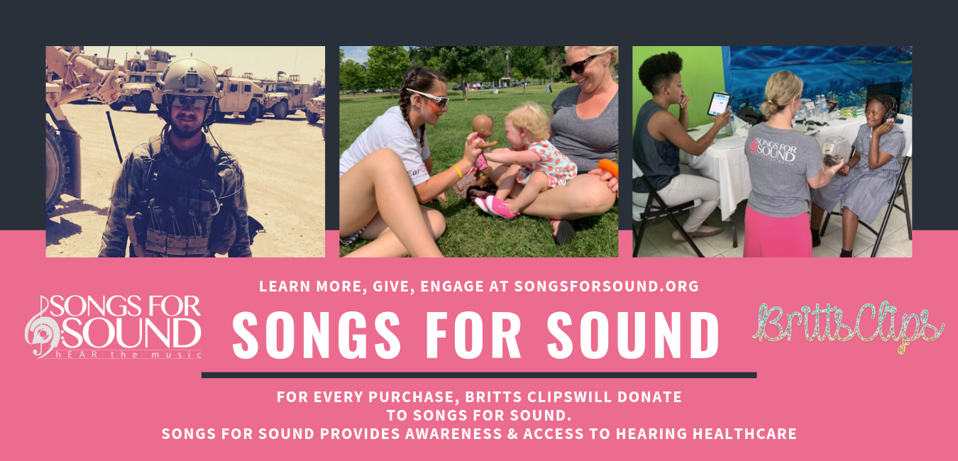 Purchase Britt's Clips and proceeds will help a Veteran, Child with Hearing Loss or our International Hearing Missions!